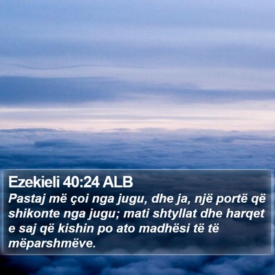 Ezekieli 40:24 ALB Bible Verse Image