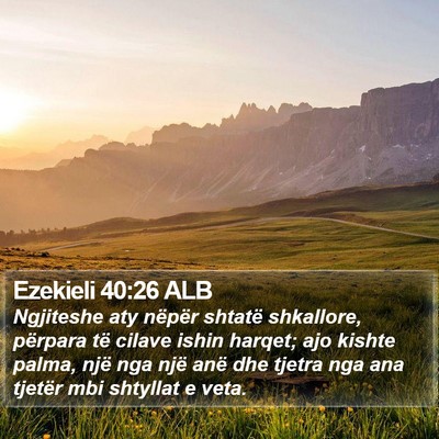 Ezekieli 40:26 ALB Bible Verse Image