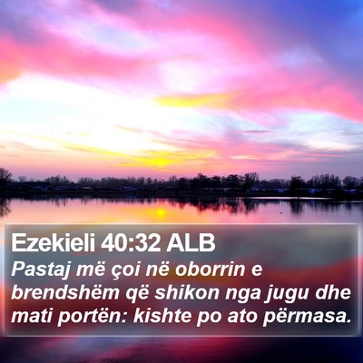 Ezekieli 40:32 ALB Bible Verse Image