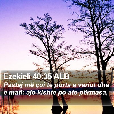 Ezekieli 40:35 ALB Bible Verse Image