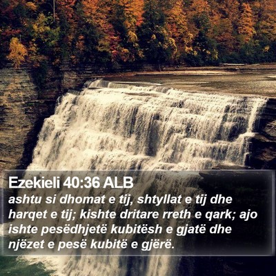Ezekieli 40:36 ALB Bible Verse Image