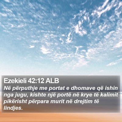 Ezekieli 42:12 ALB Bible Verse Image