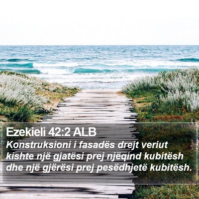Ezekieli 42:2 ALB Bible Verse Image