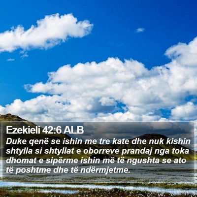 Ezekieli 42:6 ALB Bible Verse Image