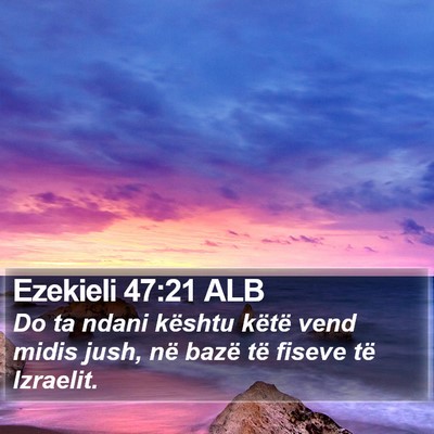 Ezekieli 47:21 ALB Bible Verse Image