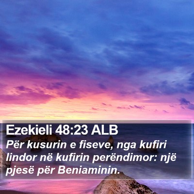 Ezekieli 48:23 ALB Bible Verse Image