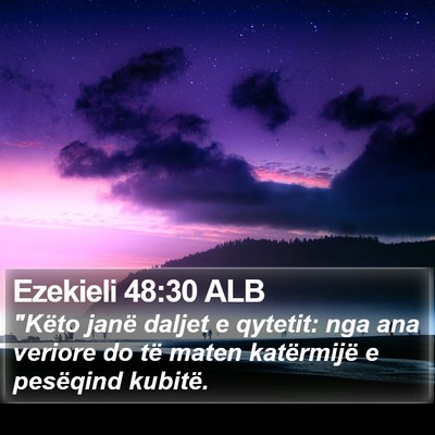Ezekieli 48:30 ALB Bible Verse Image
