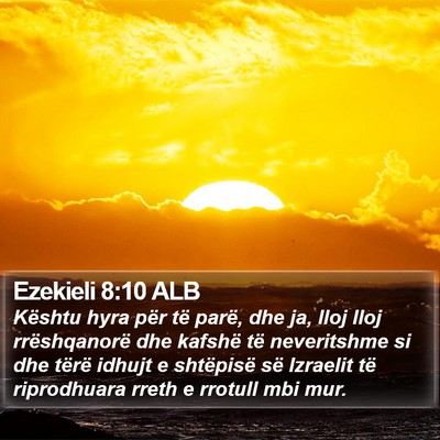 Ezekieli 8:10 ALB Bible Verse Image