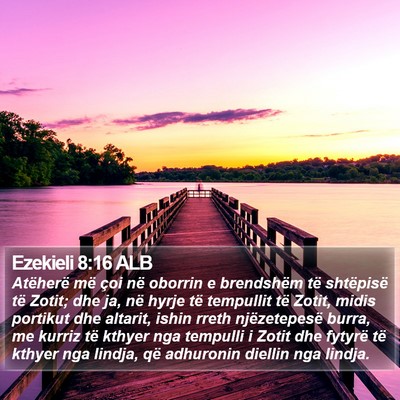 Ezekieli 8:16 ALB Bible Verse Image