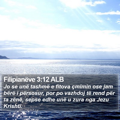 Filipianëve 3:12 ALB Bible Verse Image