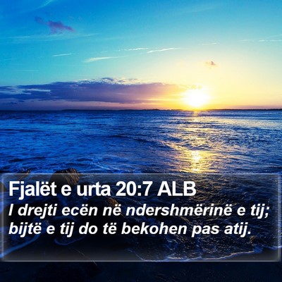 Fjalët e urta 20:7 ALB Bible Verse Image