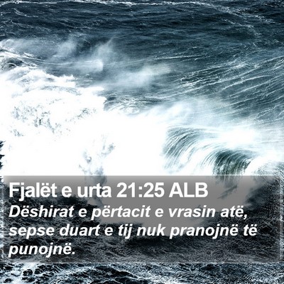 Fjalët e urta 21:25 ALB Bible Verse Image