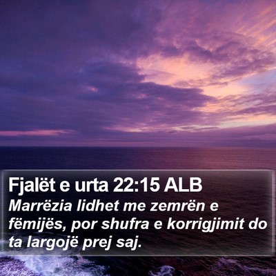 Fjalët e urta 22:15 ALB Bible Verse Image