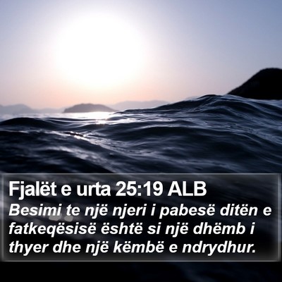 Fjalët e urta 25:19 ALB Bible Verse Image