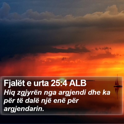 Fjalët e urta 25:4 ALB Bible Verse Image