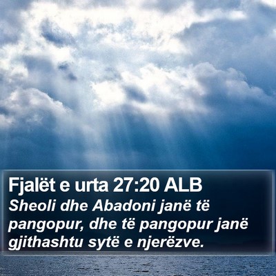 Fjalët e urta 27:20 ALB Bible Verse Image
