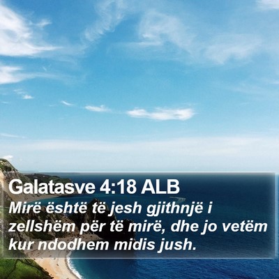 Galatasve 4:18 ALB Bible Verse Image