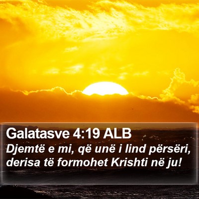 Galatasve 4:19 ALB Bible Verse Image
