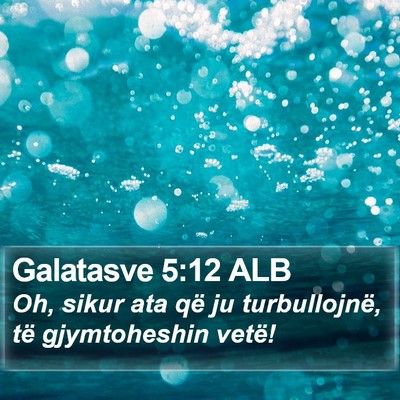 Galatasve 5:12 ALB Bible Verse Image