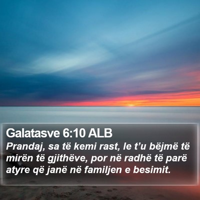 Galatasve 6:10 ALB Bible Verse Image