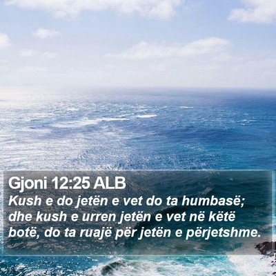 Gjoni 12:25 ALB Bible Verse Image