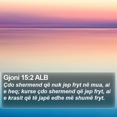 Gjoni 15:2 ALB Bible Verse Image