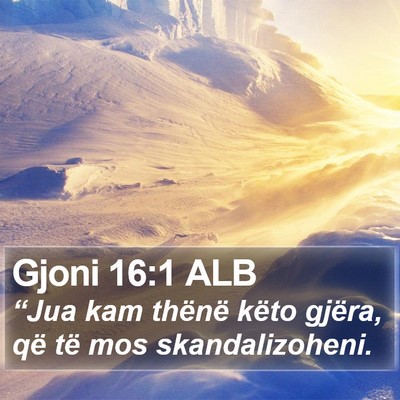 Gjoni 16:1 ALB Bible Verse Image