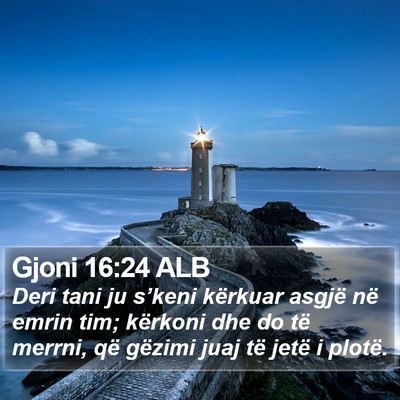 Gjoni 16:24 ALB Bible Verse Image