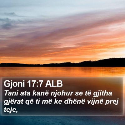 Gjoni 17:7 ALB Bible Verse Image
