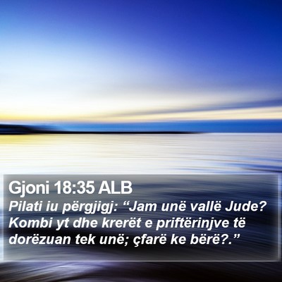 Gjoni 18:35 ALB Bible Verse Image