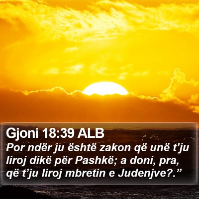 Gjoni 18:39 ALB Bible Verse Image