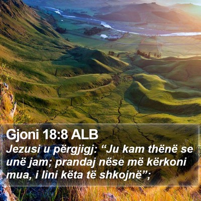 Gjoni 18:8 ALB Bible Verse Image