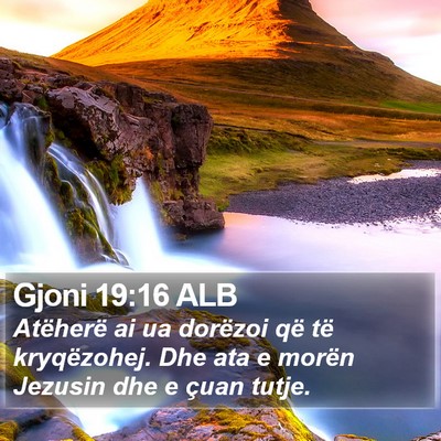 Gjoni 19:16 ALB Bible Verse Image