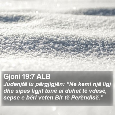 Gjoni 19:7 ALB Bible Verse Image