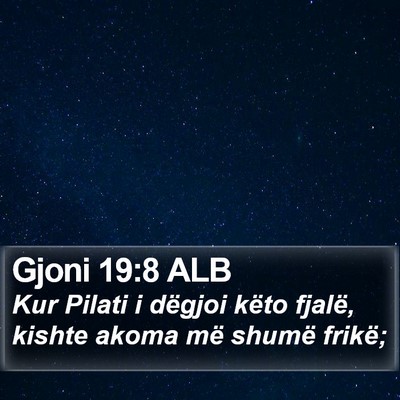 Gjoni 19:8 ALB Bible Verse Image