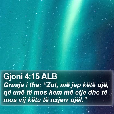 Gjoni 4:15 ALB Bible Verse Image