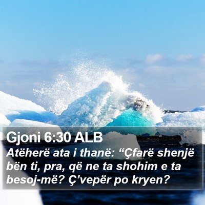 Gjoni 6:30 ALB Bible Verse Image