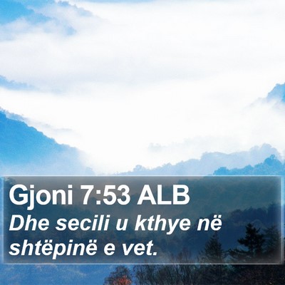 Gjoni 7:53 ALB Bible Verse Image