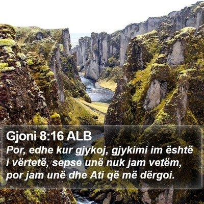 Gjoni 8:16 ALB Bible Verse Image