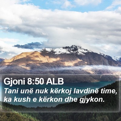 Gjoni 8:50 ALB Bible Verse Image