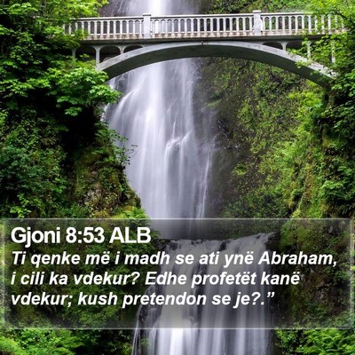 Gjoni 8:53 ALB Bible Verse Image