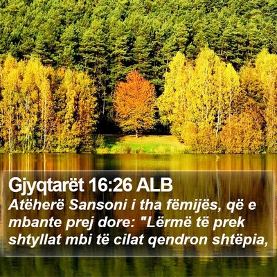 Gjyqtarët 16:26 ALB Bible Verse Image