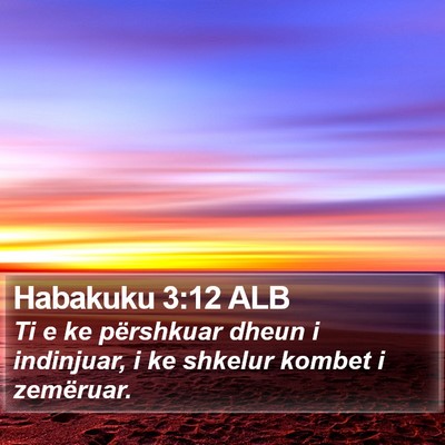 Habakuku 3:12 ALB Bible Verse Image