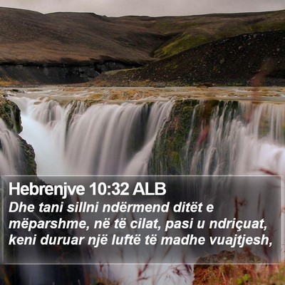 Hebrenjve 10:32 ALB Bible Verse Image