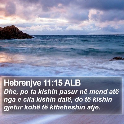 Hebrenjve 11:15 ALB Bible Verse Image