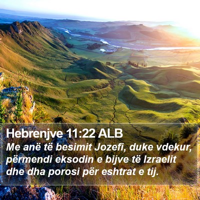 Hebrenjve 11:22 ALB Bible Verse Image