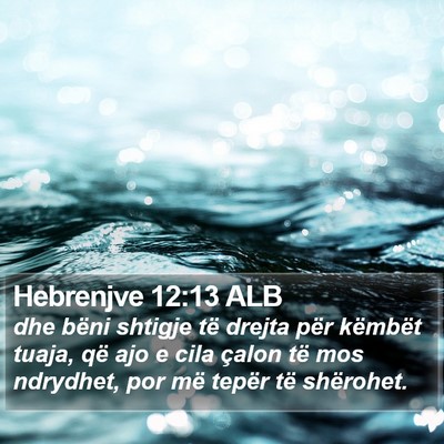 Hebrenjve 12:13 ALB Bible Verse Image