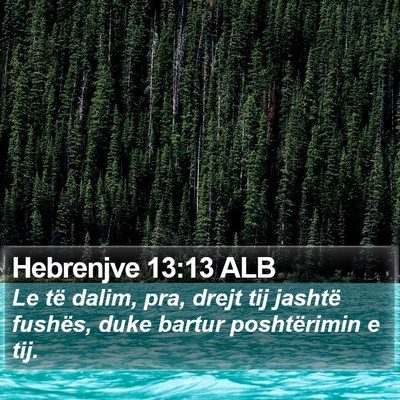 Hebrenjve 13:13 ALB Bible Verse Image