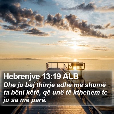 Hebrenjve 13:19 ALB Bible Verse Image