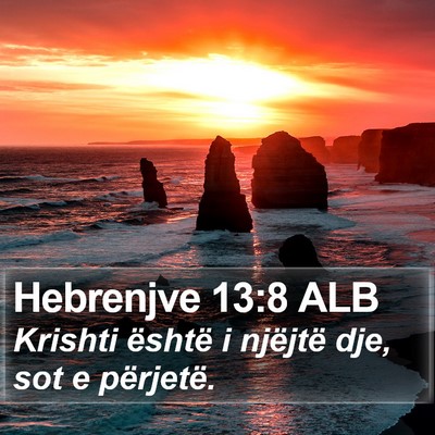 Hebrenjve 13:8 ALB Bible Verse Image